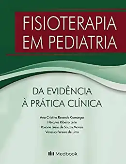 Baixar Fisioterapia em Pediatria; Da Evidência à Prática Clínica pdf, epub, mobi, eBook