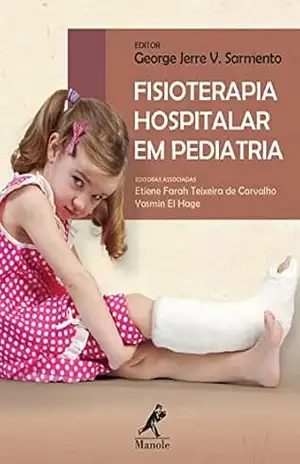 Fisioterapia hospitalar em pediatria – George Jerre V. Sarmento Fisioterapia hospitalar em pediatria – George Jerre V. Sarmento