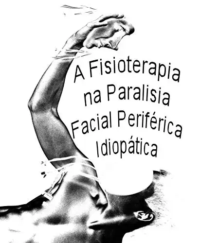 Baixar Fisioterapia na Paralisia Facial Periférica Idiopática pdf, epub, mobi, eBook