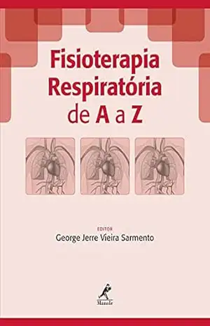 Fisioterapia respiratória de A a Z – George Jerre Vieira Sarmento
