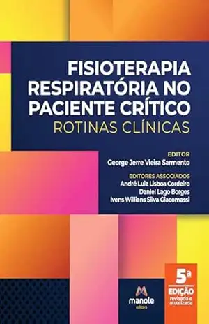 Fisioterapia respiratória no paciente crítico: rotinas clínicas – George Jerre Vieira Sarmento