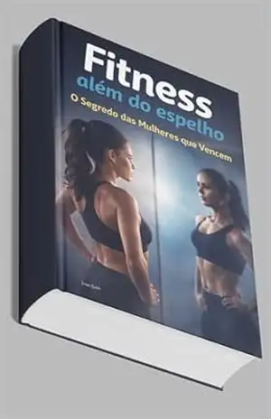 Fitness Além do Espelho: O Segredo das Mulheres que Vencem – Inussa Baldé