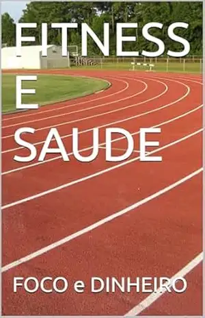 FITNESS E SAUDE – FOCO e DINHEIRO