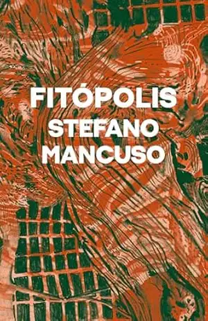 Fitópolis – Stefano Mancuso