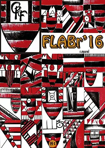 Baixar FLABr'16 (Campanha do Clube de Regatas do Flamengo no Campeonato Brasileiro 2016 Série A Livro 39) pdf, epub, mobi, eBook