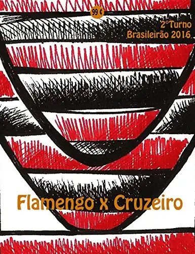 Baixar Flamengo x Cruzeiro: Brasileirão 2016/2º Turno (Campanha do Clube de Regatas do Flamengo no Campeonato Brasileiro 2016 Série A Livro 27) pdf, epub, mobi, eBook