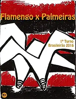 Baixar Flamengo x Palmeiras: Brasileirão 2016/1º Turno (Campanha do Clube de Regatas do Flamengo no Campeonato Brasileiro 2016 Série A Livro 6) pdf, epub, mobi, eBook