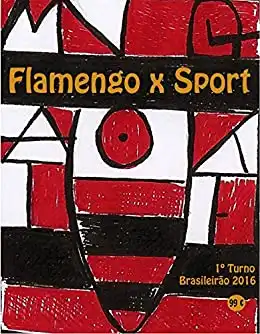 Baixar Flamengo x Sport: Brasileirão 2016/1º Turno (Campanha do Clube de Regatas do Flamengo no Campeonato Brasileiro 2016 Série A Livro 1) pdf, epub, mobi, eBook