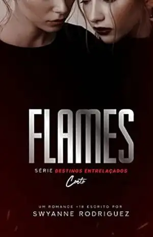 FLAMES (Destinos Entrelaçados) – Swyanne Rodriguez