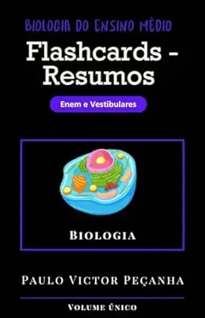 Flashcards – Resumos de Biologia do Ensino Médo: Enem e Vestibulares (Flashcards com resumos para os vestibulares e Enem) – Paulo Victor Peçanha
