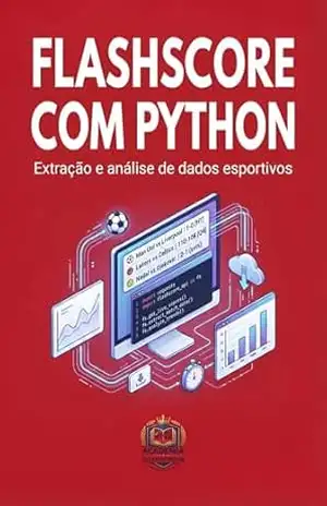 Capa do livro Flashscore com Python: Apostas Quantitativas com Python - Academia do Apostador