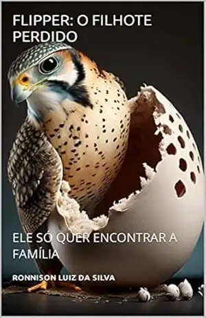 Capa do livro FLIPPER: O FILHOTE PERDIDO: ELE SÓ QUER ENCONTRAR A FAMÍLIA - RONNISON LUIZ DA SILVA