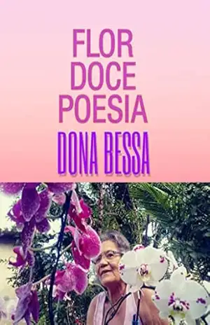 Flor Doce Poesia – Dona Bessa Flor Doce Poesia – Dona Bessa
