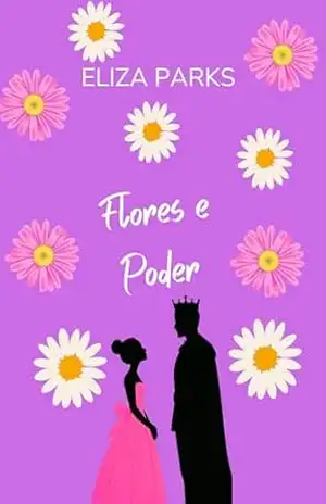 Flores e Poder – Eliza Parks