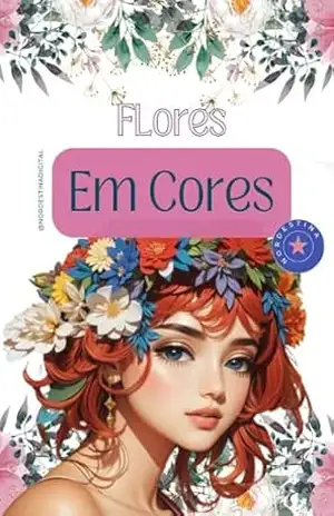Flores em Cores: ”Uma Coleção Relaxante de Páginas para Colorir” – Nordestina Digital Flores em Cores: ”Uma Coleção Relaxante de Páginas para Colorir” – Nordestina Digital