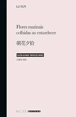 Capa do livro Flores matinais colhidas ao entardecer – 朝花夕拾 - Lu Xun
