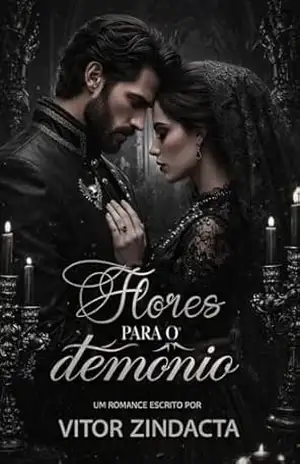 Flores para o demônio: UM DARK ROMANCE – Vitor Zindacta