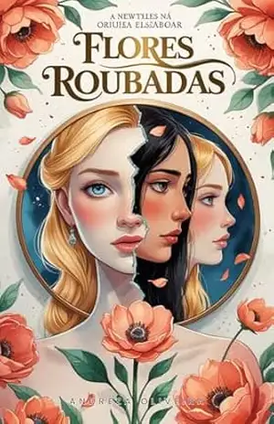 Flores Roubadas – Parte 2 – Andreza Oliveira Flores Roubadas – Parte 2 – Andreza Oliveira