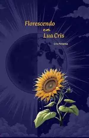 Capa do livro Florescendo em Lua Cris - Crislaine Pimenta