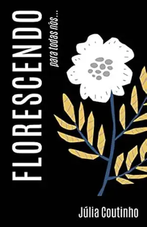 Florescendo – Júlia Coutinho