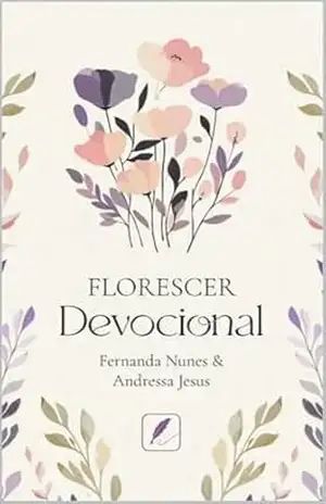 Capa do livro Florescer Devocional - Fernanda dos Santos Oliveira Nunes