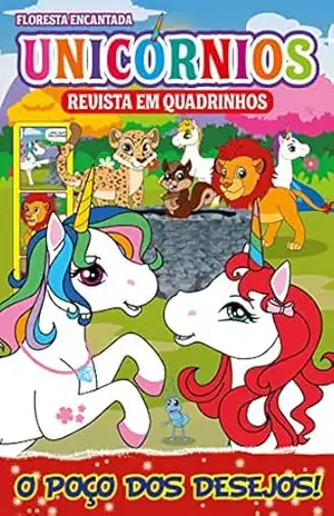 Floresta Encantada Unicórnios Revista em Quadrinhos: O poço dos desejos – On Line Editora