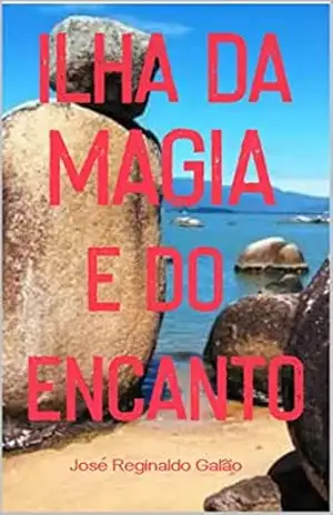 Florianópolis, Ilha da Magia e do Encanto: Contos e Lendas, Vol.2: Florianópolis, Isla de la Magia y Encanto: cuentos y leyendas, Vol.2 – José Reginaldo Galão