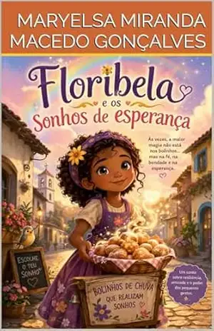 Capa do livro Floribela e os sonhos de esperança! - Maryelsa Miranda Macedo Gonçalves
