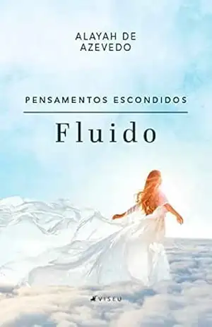Fluido: pensamentos escondidos – Alayah de Azevedo