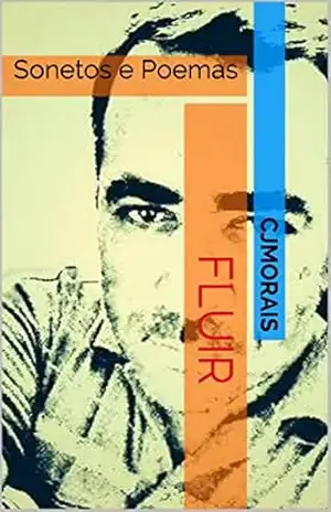 fluir: Sonetos e Poemas – cjmorais fluir: Sonetos e Poemas – cjmorais