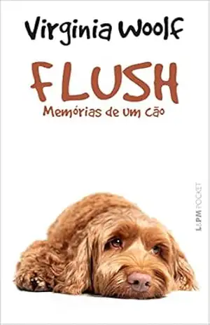Flush: memórias de um cão – Virginia Woolf