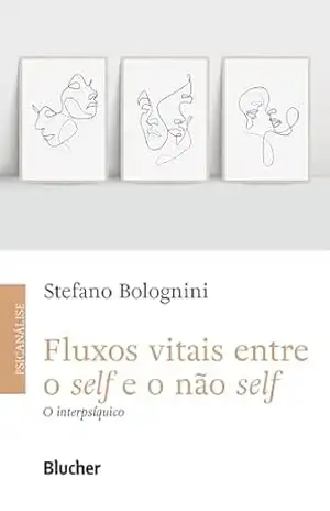 Capa do livro Fluxos vitais entre o self e o não self: O interpsíquico - Stefano Bolognini