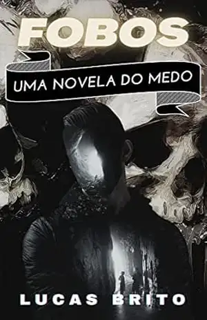 Fobos: Uma novela do medo – Lucas  Brito