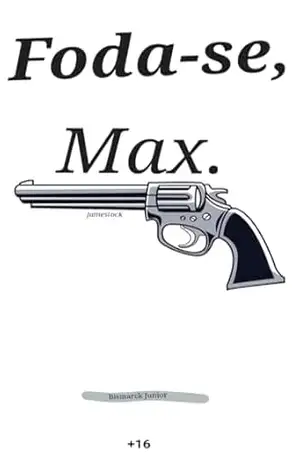 Foda–se, Max: Foda–se, Max – Bismarck Junior
