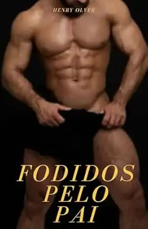 Capa do livro Fodidos pelo Pai - Henry Oliver