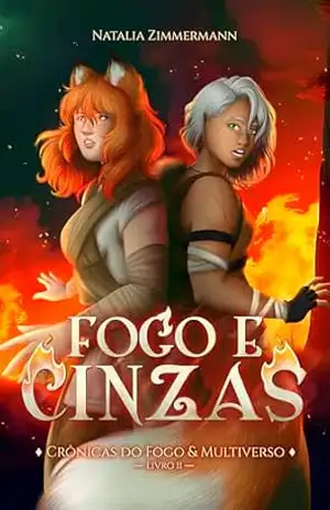 Fogo e Cinzas (Crônicas do Fogo & Multiverso Livro 2) – Natalia Zimmermann