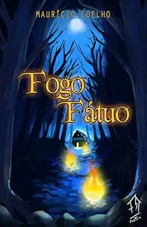 Fogo Fátuo: E Outras Histórias – Maurício Coelho