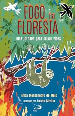 Capa do livro Fogo na Floresta: Uma Jornada para Salvar Vidas – Cordel (Infantil) - Érica Montenegro de Mélo