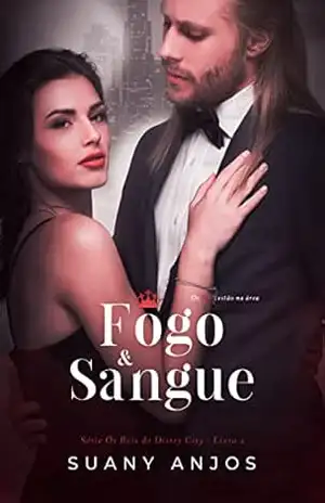 FOGO & SANGUE (Os Reis de Distry City Livro 2) – Suany Anjos FOGO & SANGUE (Os Reis de Distry City Livro 2) – Suany Anjos