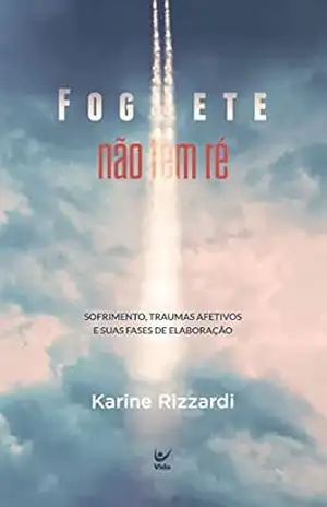Foguete não tem ré – Karine Rizzardi