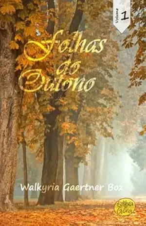 Folhas Do Outono – Vol. 1 – Walkyria Gaertner Boz