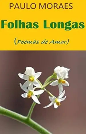 Folhas Longas II: (poemas de amor) – PAULO MORAES