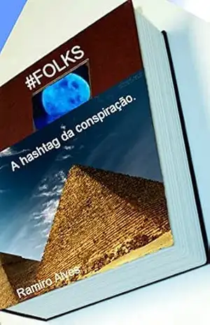 FOLKS a hashtag da conspiração – Ramiro Alves
