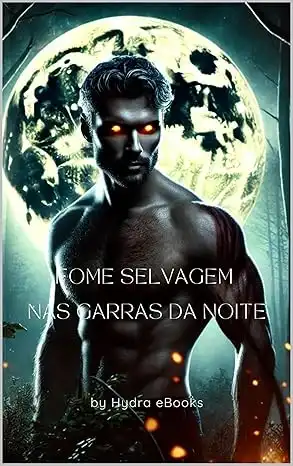 Baixar Fome Selvagem: Nas Garras da Noite pdf, epub, mobi, eBook