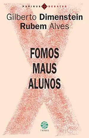 Capa do livro Fomos maus alunos (Papirus debates) - Gilberto Dimenstein