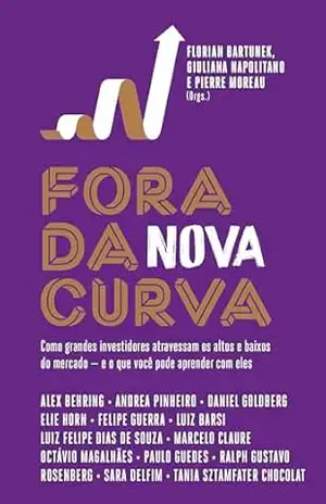 Capa do livro Fora da nova curva: Como grandes investidores atravessam os altos e baixos do mercado — e o que você pode aprender com eles - Florian Bartunek