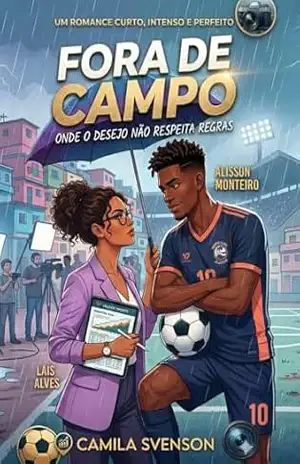 Fora de campo 2: uma nova história curta e apaixonante sobre amor proibido – Camila Svenson