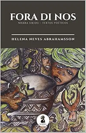Capa do livro FORA DI NOS: Nhara Sikidu – Textos Poéticos - Helena Abrahamsson