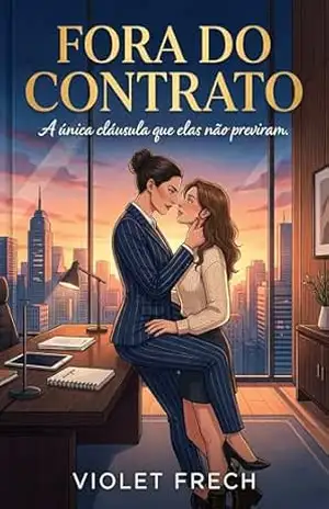 Capa do livro Fora do Contrato: A única cláusula que elas não previram - Violet Frech