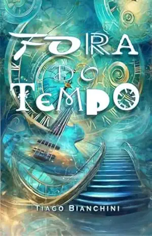 FORA DO TEMPO – Tiago Bianchini